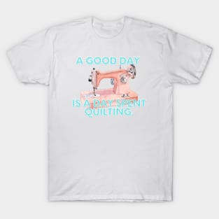 Quilt Wit — A Good Day T-Shirt
